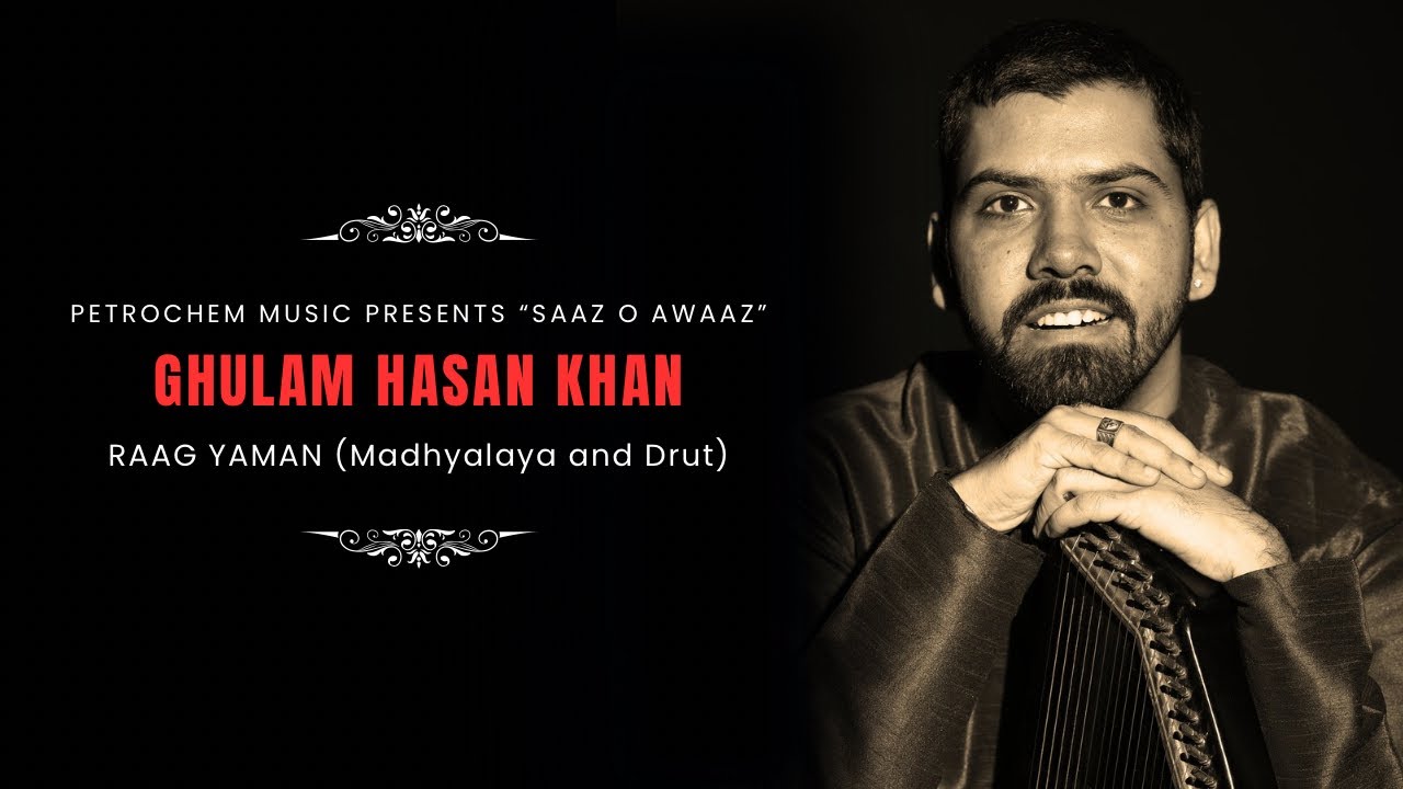Raag Yaman || SAAZ O AWAAZ || Ghulam Hasan Khan