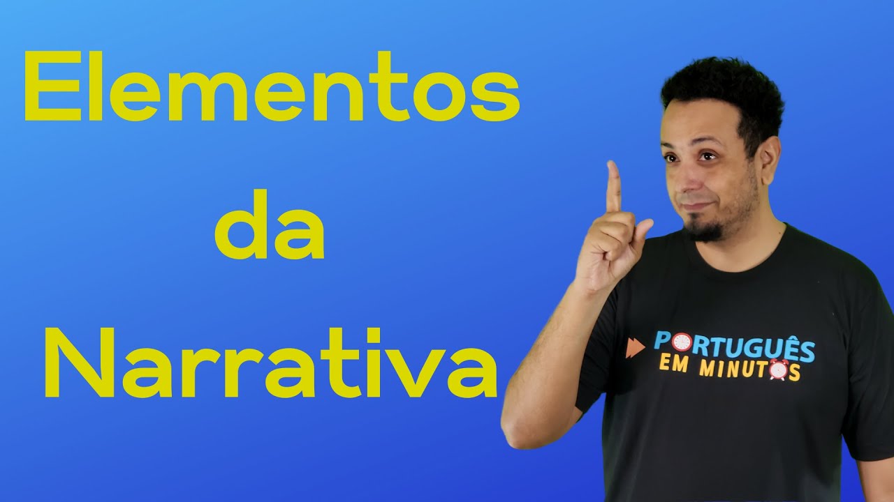 Elementos da Narrativa [PROF. FELIPE VILELA] - PORTUGUÊS EM MINUTOS