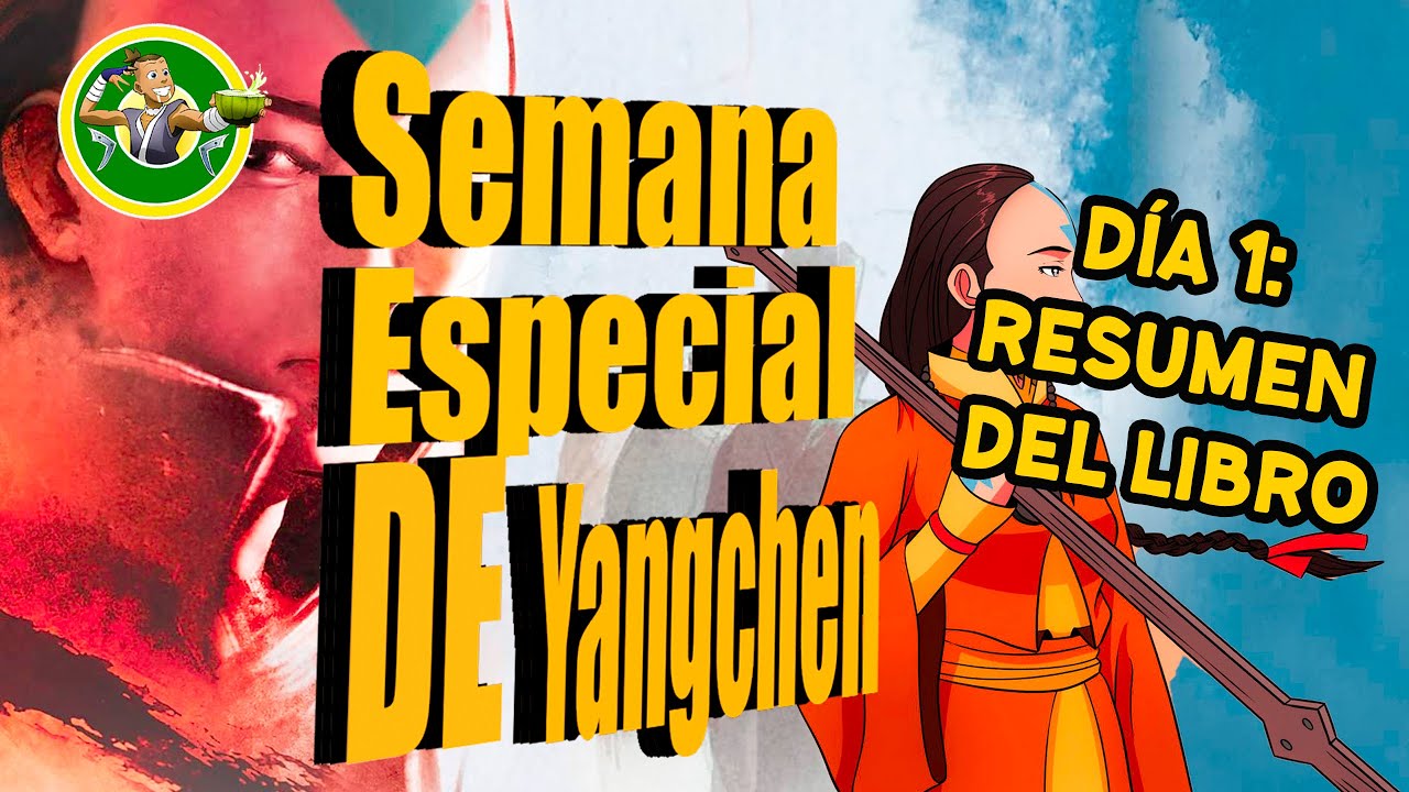 Día 1: Resumen del libro de Yangchen - Semana Especial de Yangchen