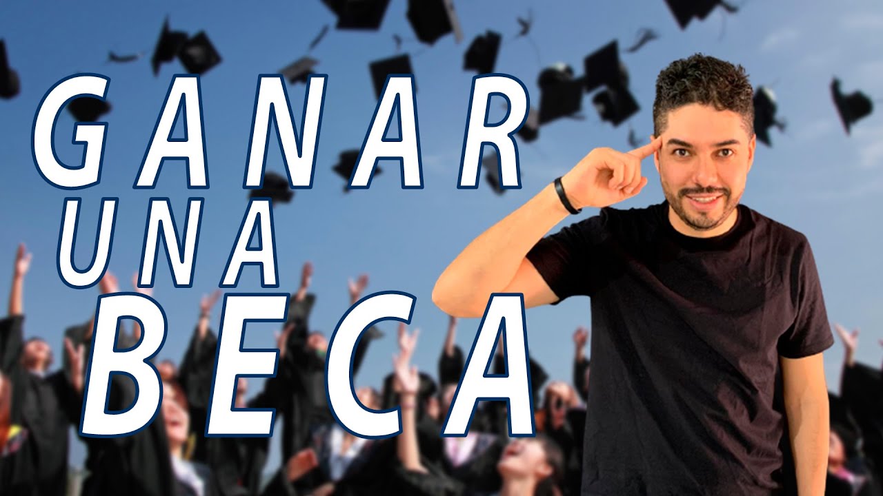 Cómo ganar una BECA para ESTUDIAR en el exterior