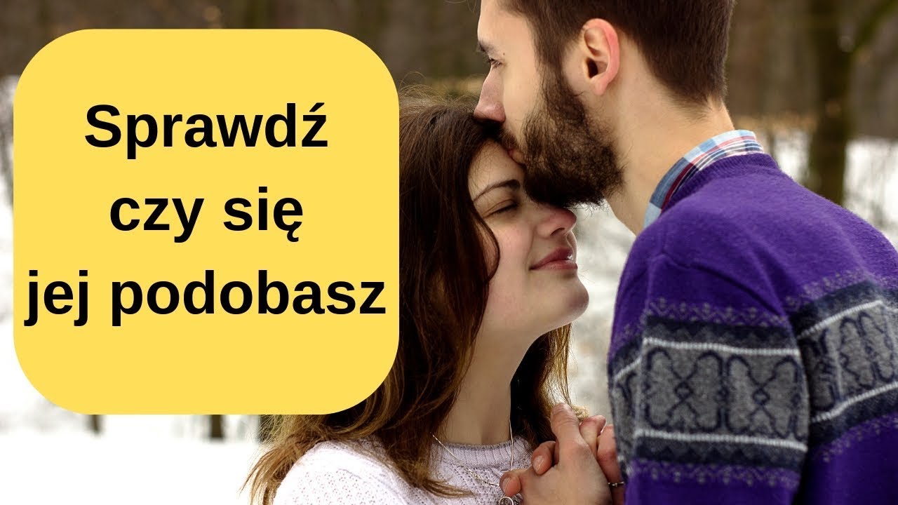 Jak rozpoznać, że podobasz się dziewczynie ?