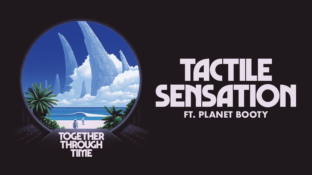 TWRP - Tactile Sensation (feat. Planet Booty)