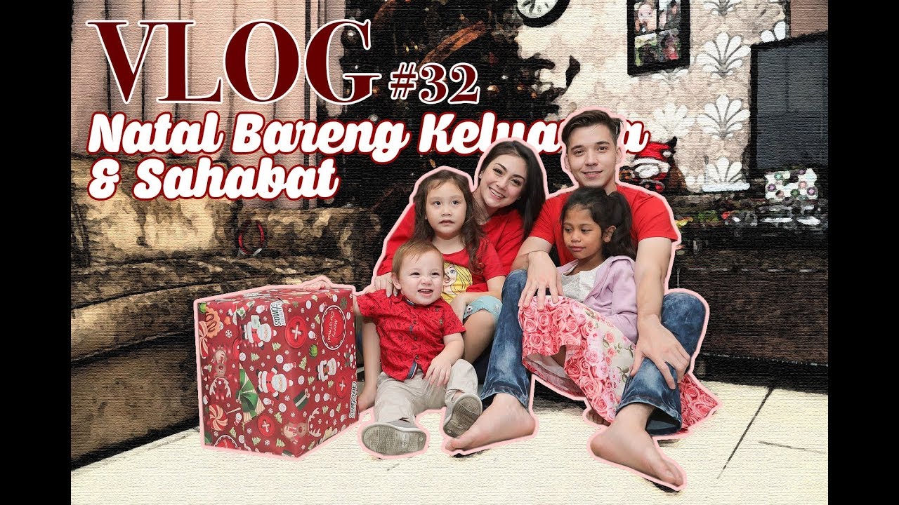 Vlog Natal Bareng Keluarga dan Sahabat #32