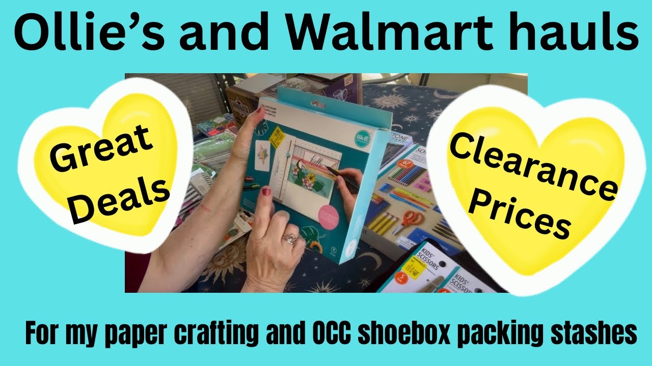 Ollie’s and Walmart Hauls for paper crafting and Operation Christmas Child shoebox packing