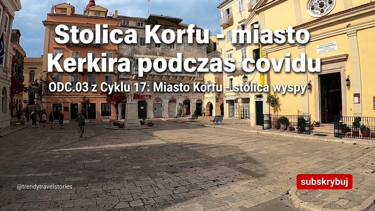 Stolica Korfu - miasto Kerkira podczas covidu
