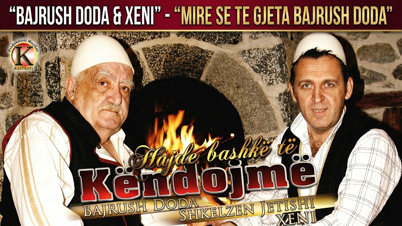 Bajrush Doda & Shkelzen Jetishi -Xeni  - Mire se te gjeta Bajrush Doda