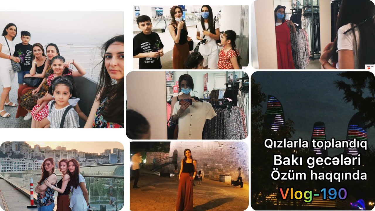 ÖZÜM HAQQINDA | BÜTÜN QIZLAR TOPLANDIQ | BAKI GECƏLƏRİ | #vlog -190