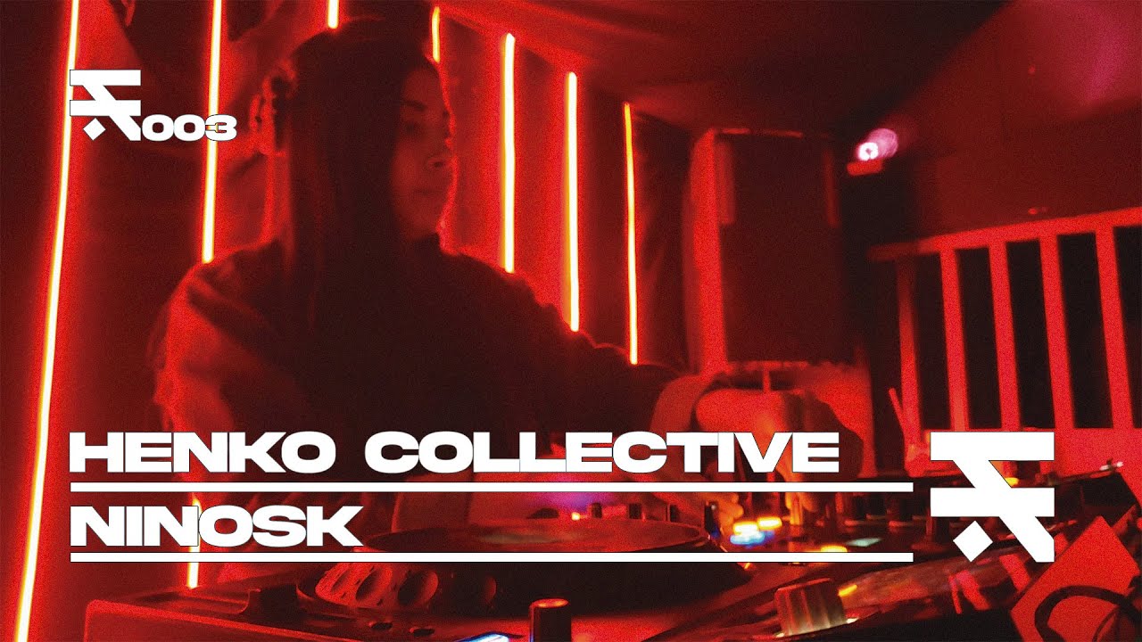 HENKO COLLECTIVE 003 | Ninosk