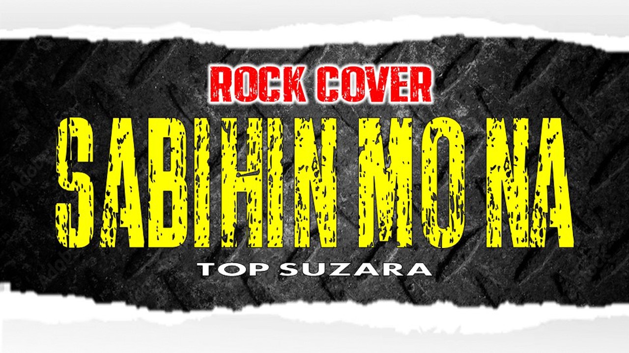 🤟🤟🤟SABIHIN MO NA (ROCK VERSION) 🤟🤟🤟