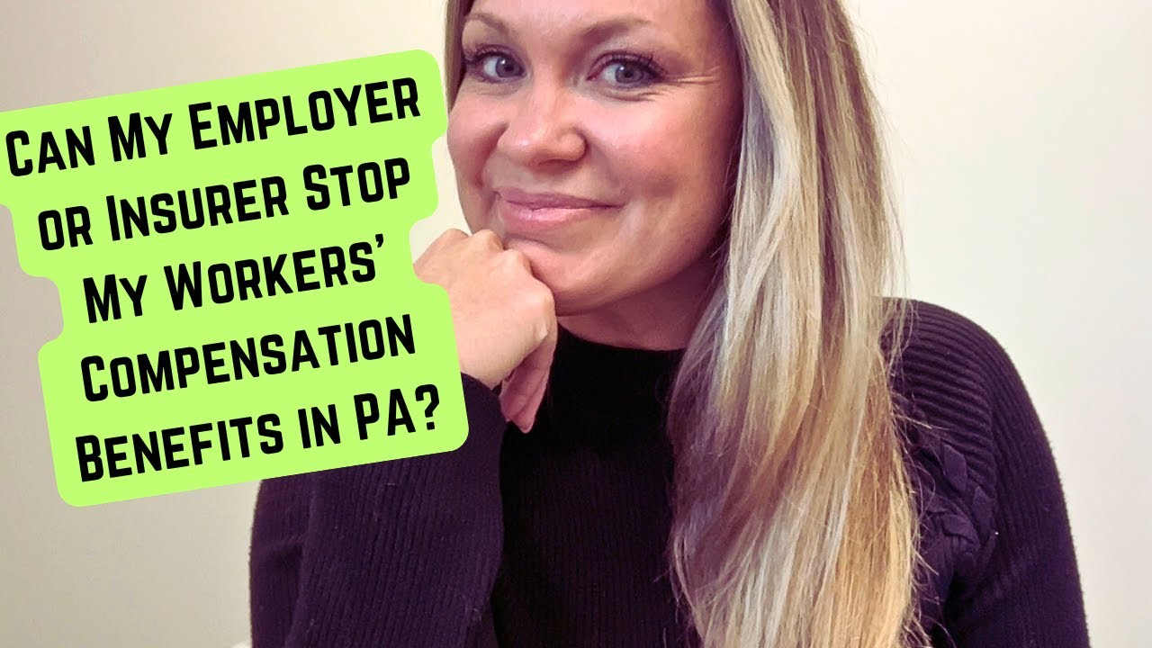 Can My Employer or Insurer Stop My Workers' Compensation Benefits in PA?