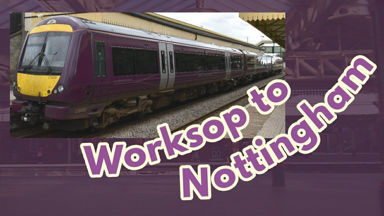 Worksop to Nottingham | FULL JOURNEY | East Midlands Railway 170 Turbostar (Robin Hood Line)
