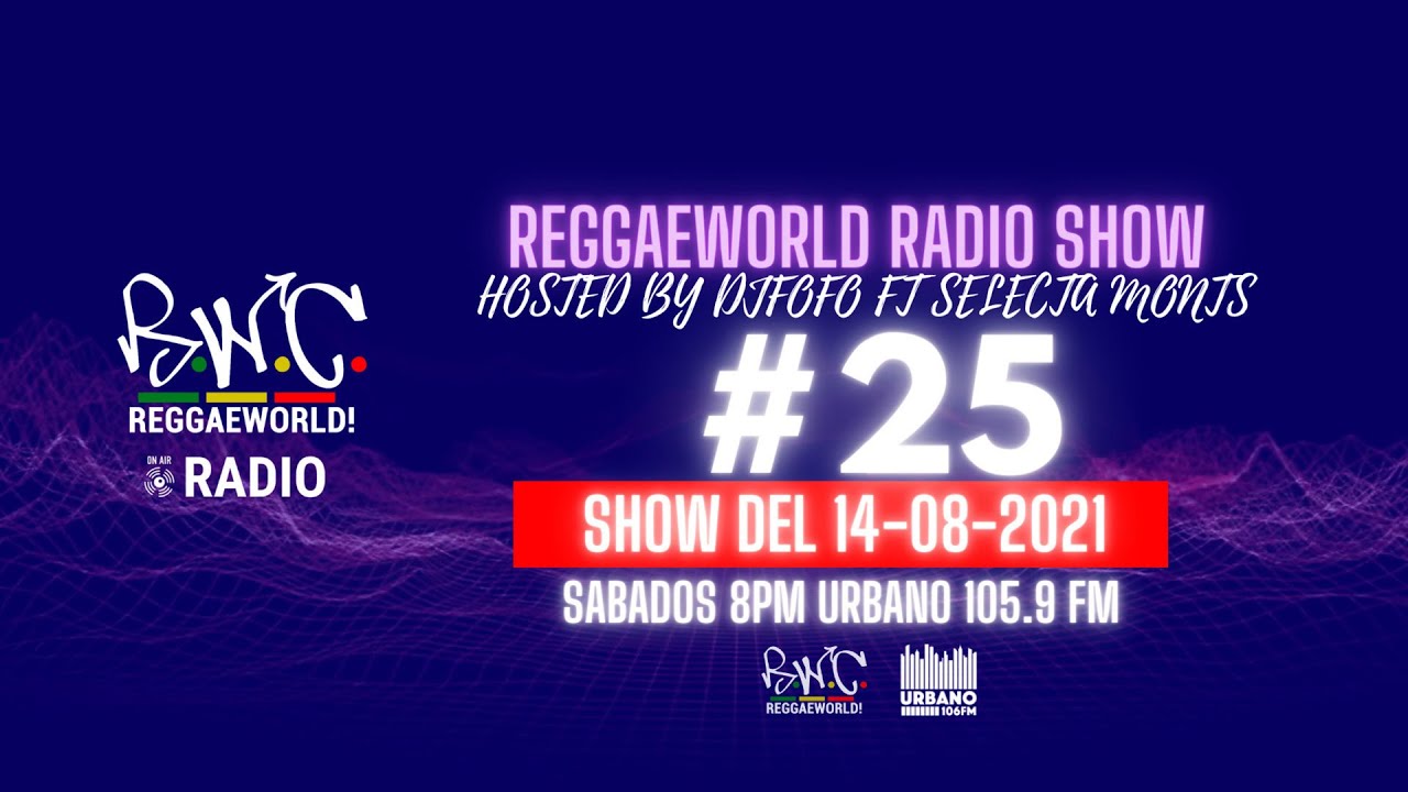 ReggaeWorld RadioShow #25 (14-08-21) Hosted By DjFofo & Selecta Monts @ Urbano 105.9 FM