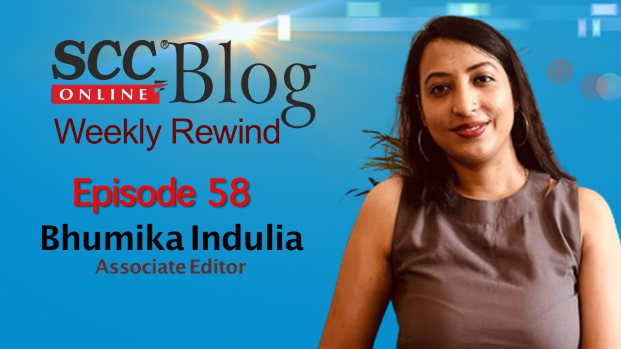 SCC Online Weekly Rewind Episode 58 ft. Bhumika Indulia