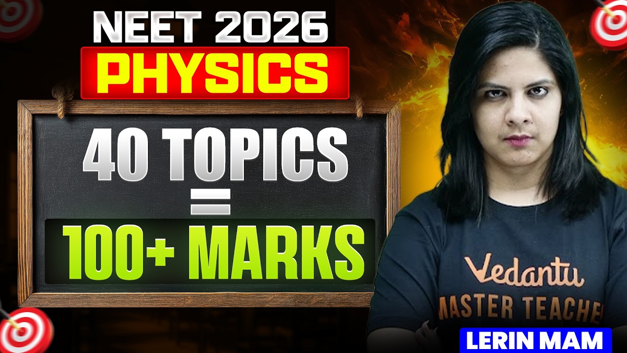 NEET Physics: 40 Most Important Topics to Score 100+ | Lerin Mam