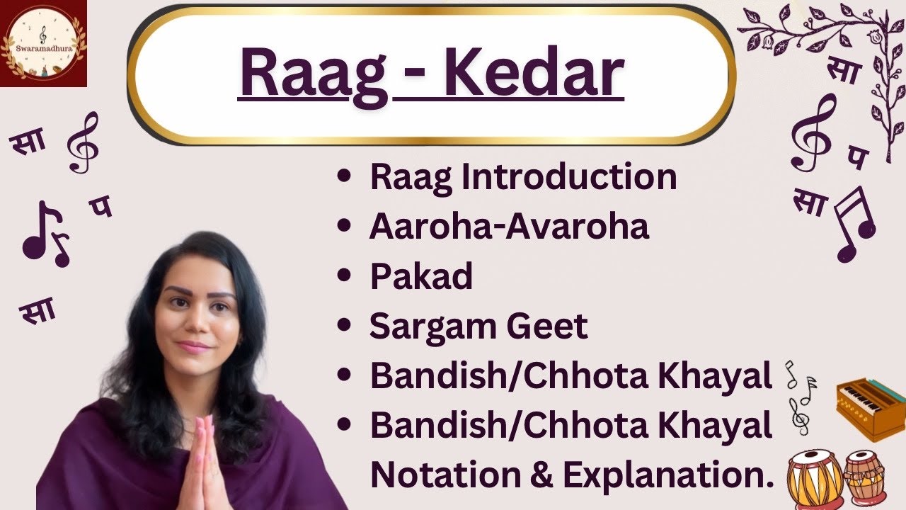 Raag Kedar | Introduction | Aaroha-Avaroha | Pakad | Sargamgeet | Bandish | Bandish Notation