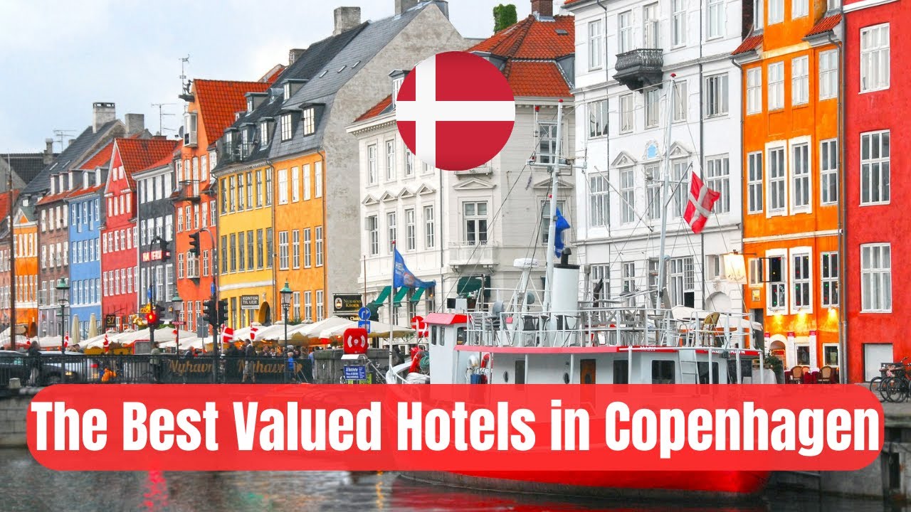 The Best Valued Affordable hotels in Copenhagen, Denmark