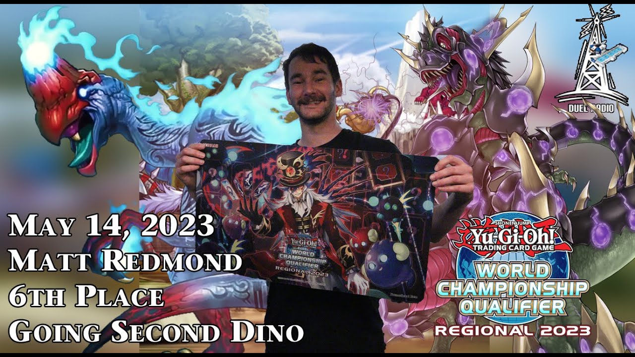 Yu-Gi-Oh! Regional 6TH PLACE - GOING SECOND DINO - Matt Redmond - 5-14-23