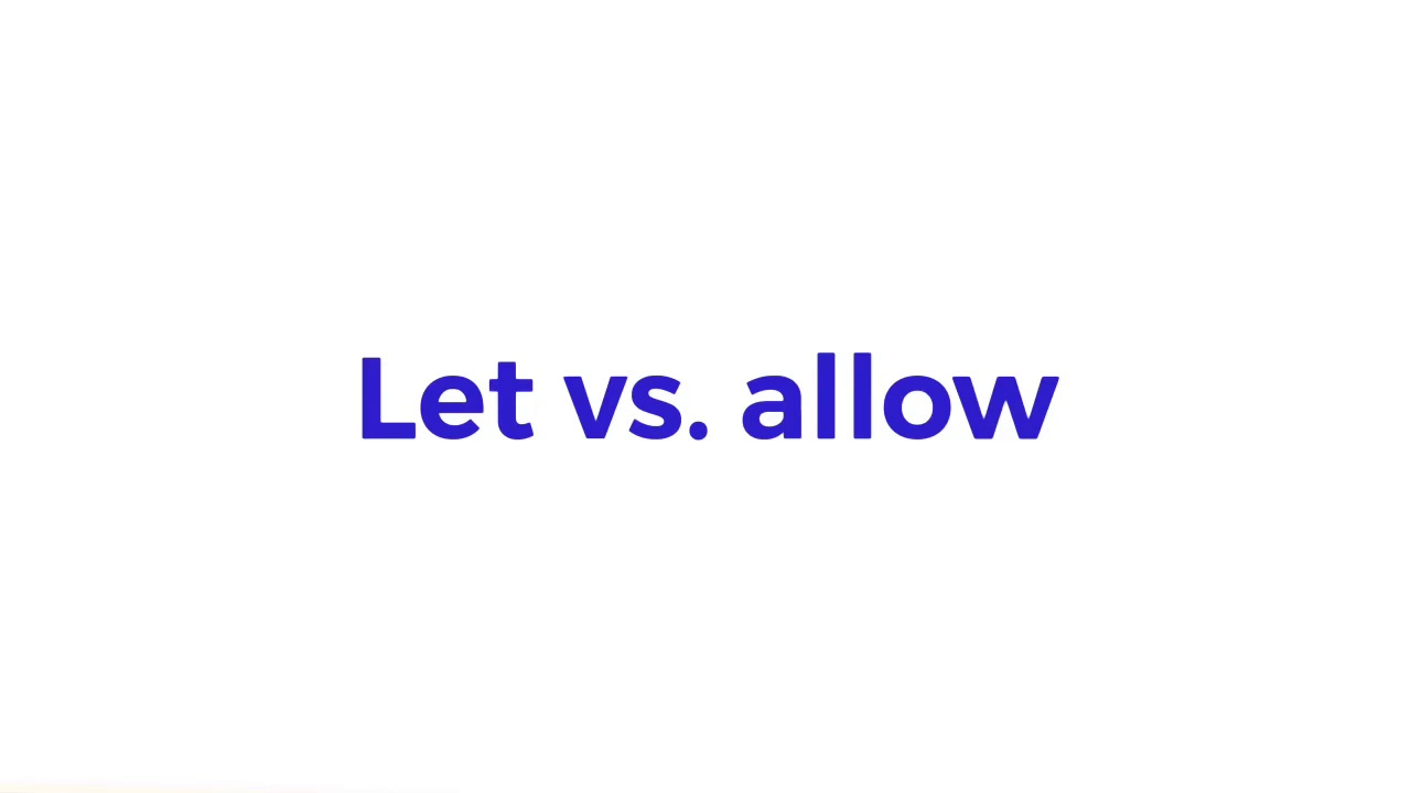 Let vs. allow