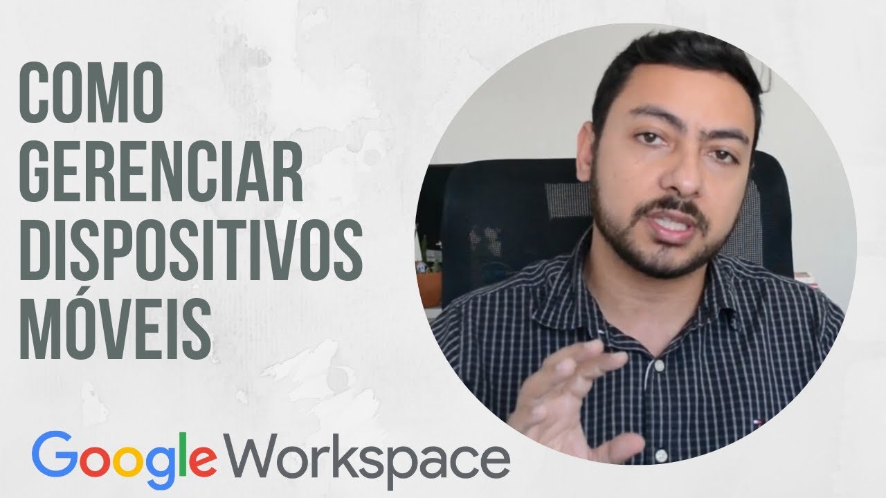 Como Gerenciar Dispositivos Móveis com Google Workspace?