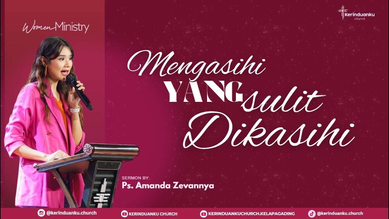 Ps. Amanda Zevannya - Mengasihi yang sulit Dikasihi | Women Ministry (18 Feb 25 - 11.00)