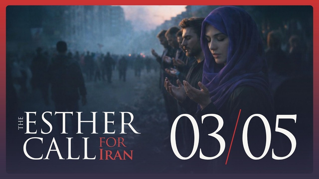 The Esther Call for Iran / March 05, 2026