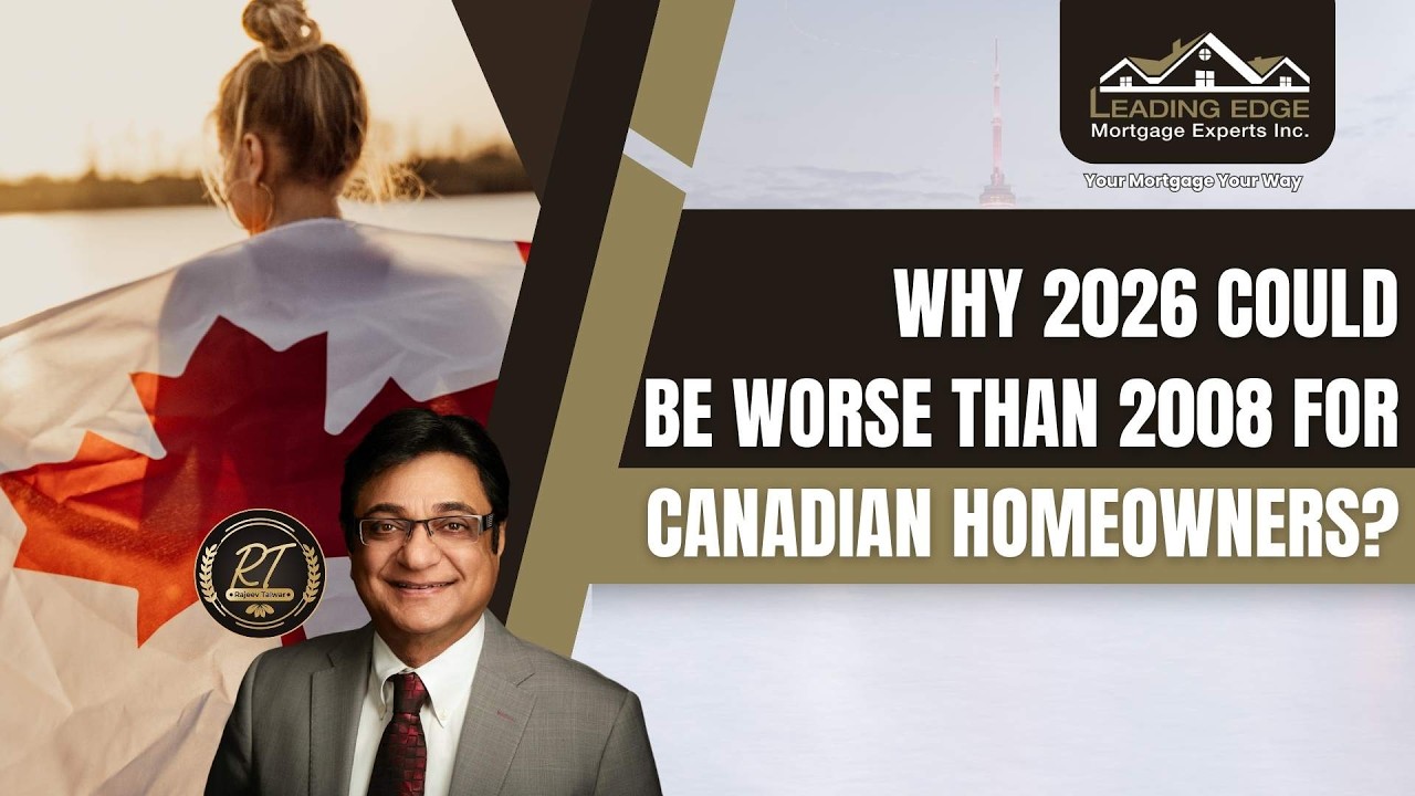 Why 2026 Could Be Worse Than 2008 for Canadian Homeowners?