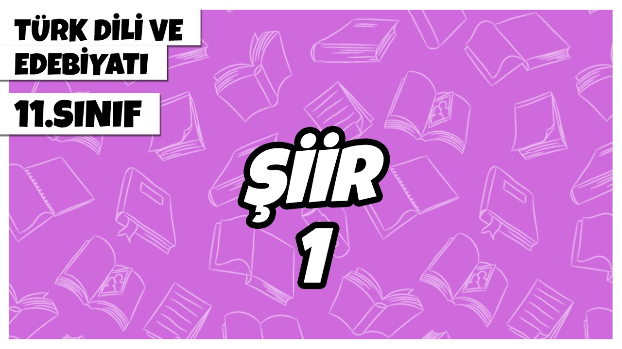 11. Sınıf Türk Dili ve Edebiyatı - Şiir -1 | 2022