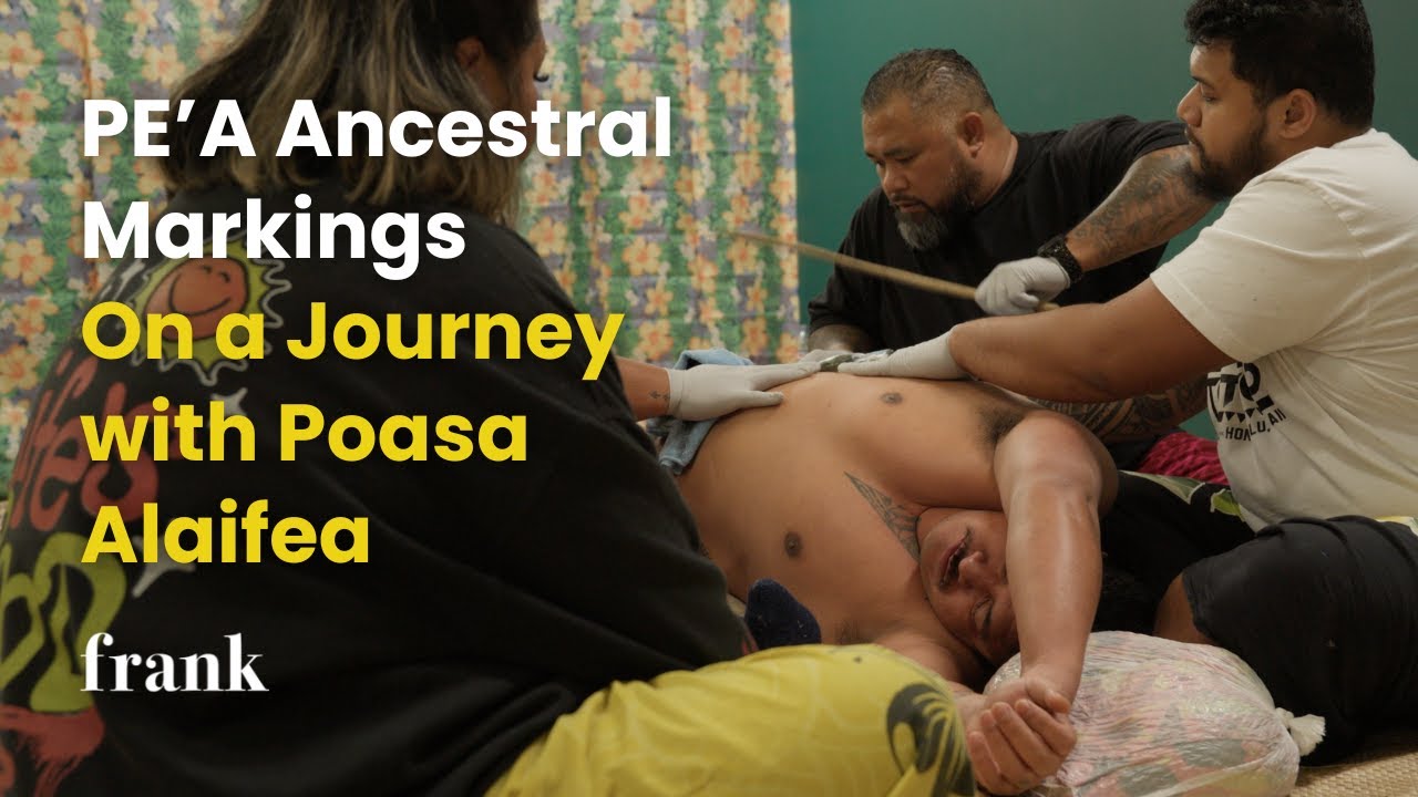 Frank: PE’A Ancestral Markings - On a Journey with Poasa Alaifea