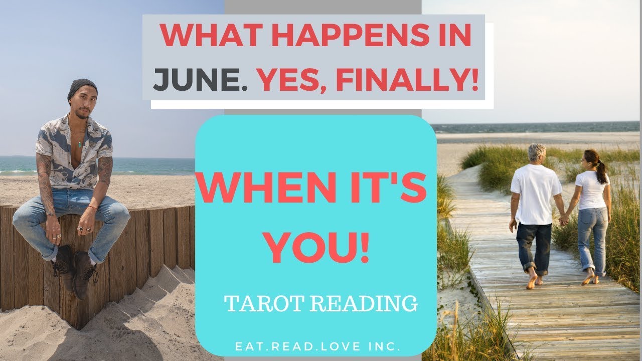 WHEN IT'S YOU - WHAT HAPPENS IN JUNE  YES, FINALLY! ( ALL ZODIAC )