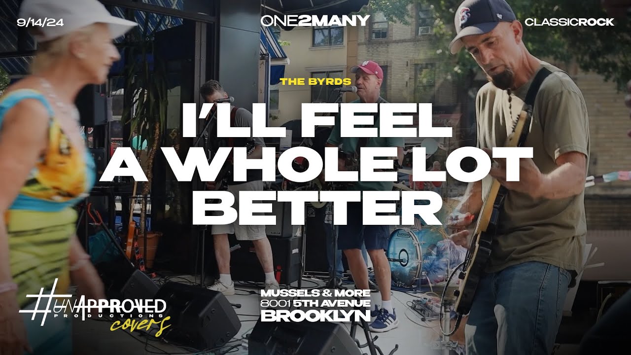 The Byrds - I&rsquo;ll Feel a Whole Lot Better - Cover by One2Many | New York, Brooklyn, Bay Ridge, Live