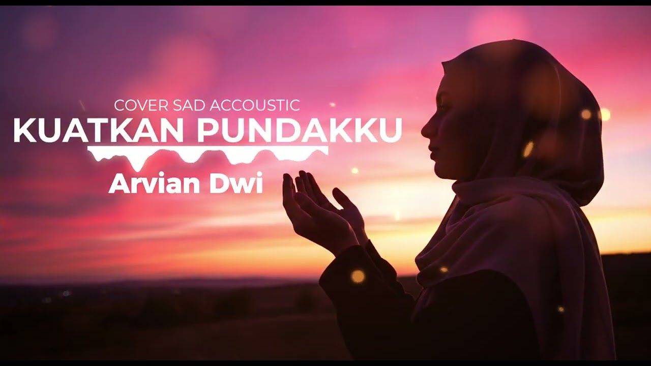 Kuatkan Pundakku (Acoustic Cover) – Versi Akustik Menyentuh🎶 Arvian Dwi