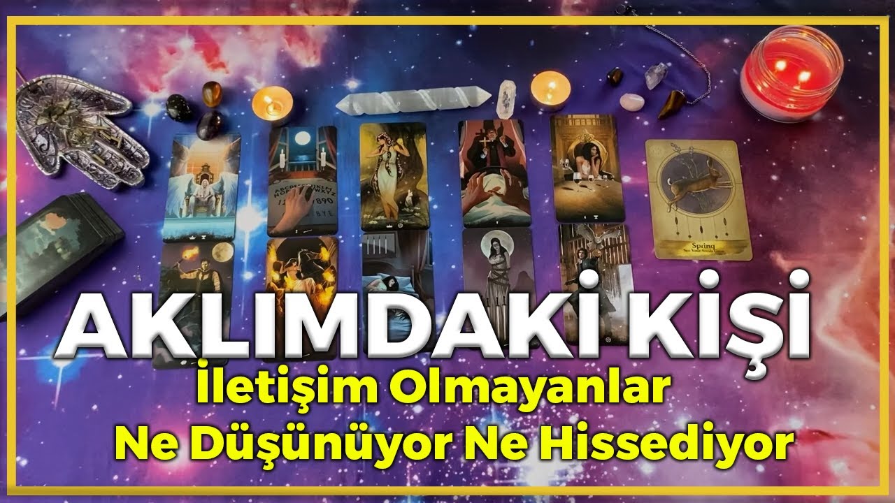 Aklımdaki Kişi | İletişim Olmayanlar Ne Düşünüyor Ne Hissediyor Ortak Gelecek | Tarot Yorumu🔮