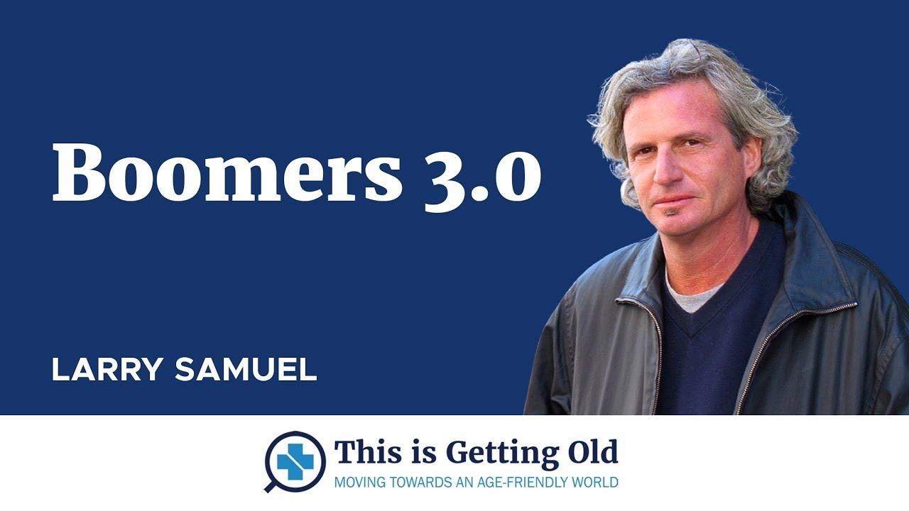 Boomers 3.0: Marketing To Baby Boomers In Their Third Act of Life