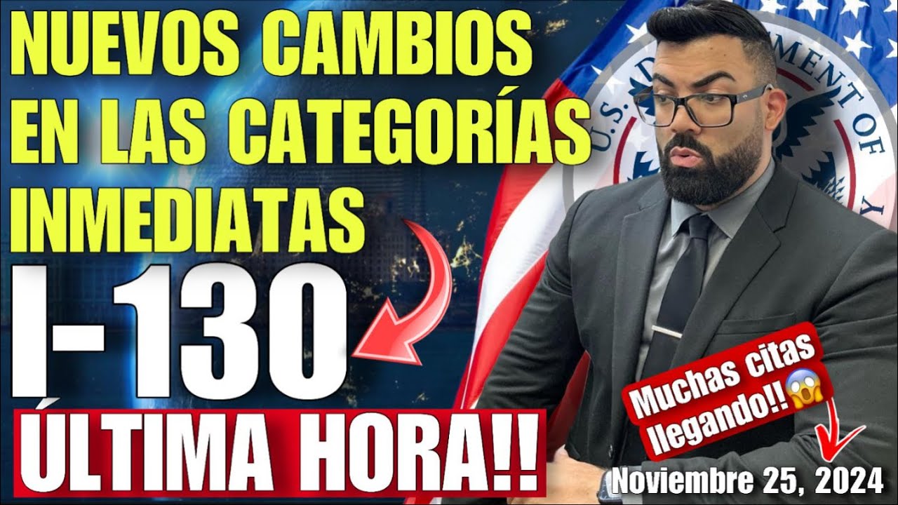ULTIMA HORA: Nuevos cambios de USCIS en las I-130 Categorias Inmediatas y muchas citas llegando!!!