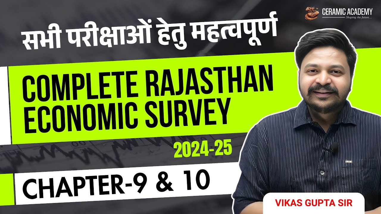 Part - IV | Rajasthan Economic Survey 2024 - 25 | Vikas Gupta Sir | Ceramic Academy