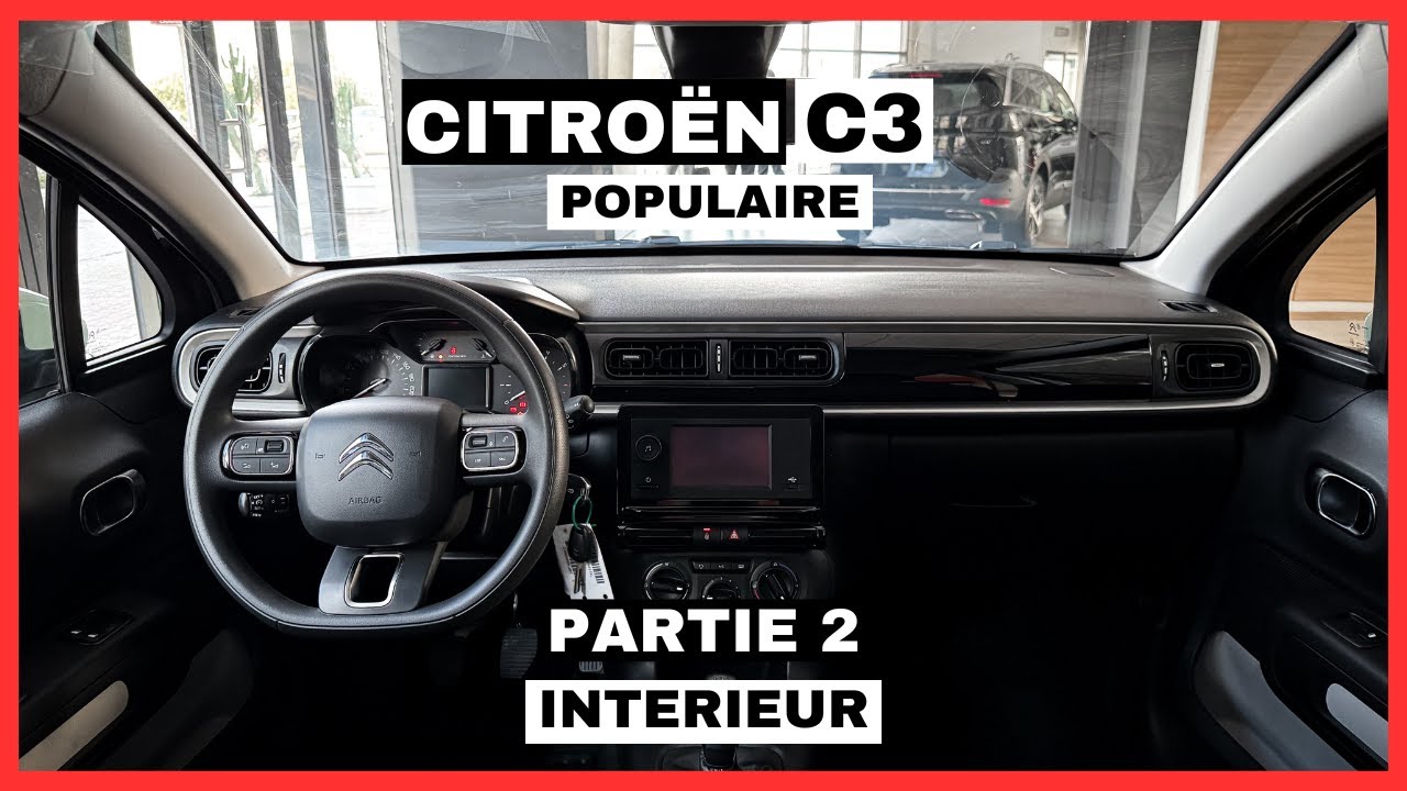 CITROËN C3 POPULAIRE | Partie 2 : Intérieur | La Recette du Succès ?