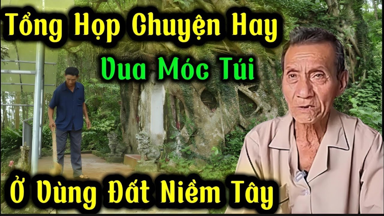 Tổng Họp Chuyện Hay Vua Móc Túi Ở Vùng Đất Niềm Tây...