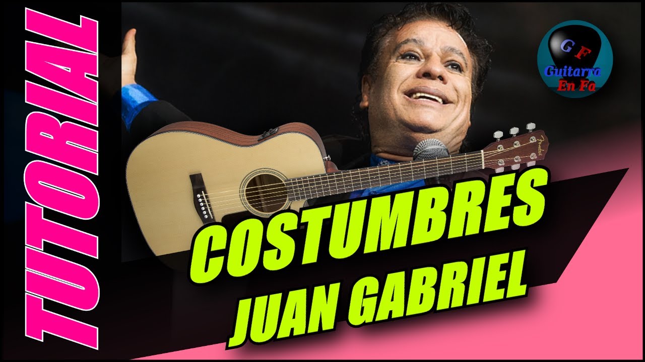 Cómo tocar COSTUMBRES en guitarra - Juan Gabriel - (TUTORIAL) Temporada1.