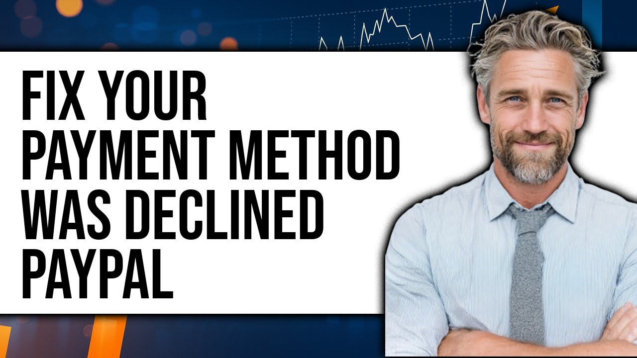 How To Fix Your Payment Method Was Declined PayPal (NEW 2025)