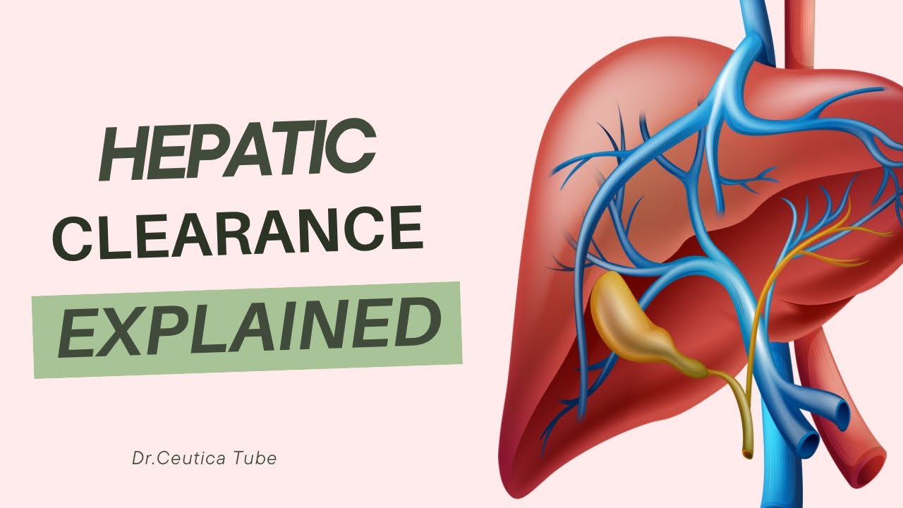 Hepatic Clearance Explained: Mastering High & Low Extraction Drugs in Pharmacokinetics
