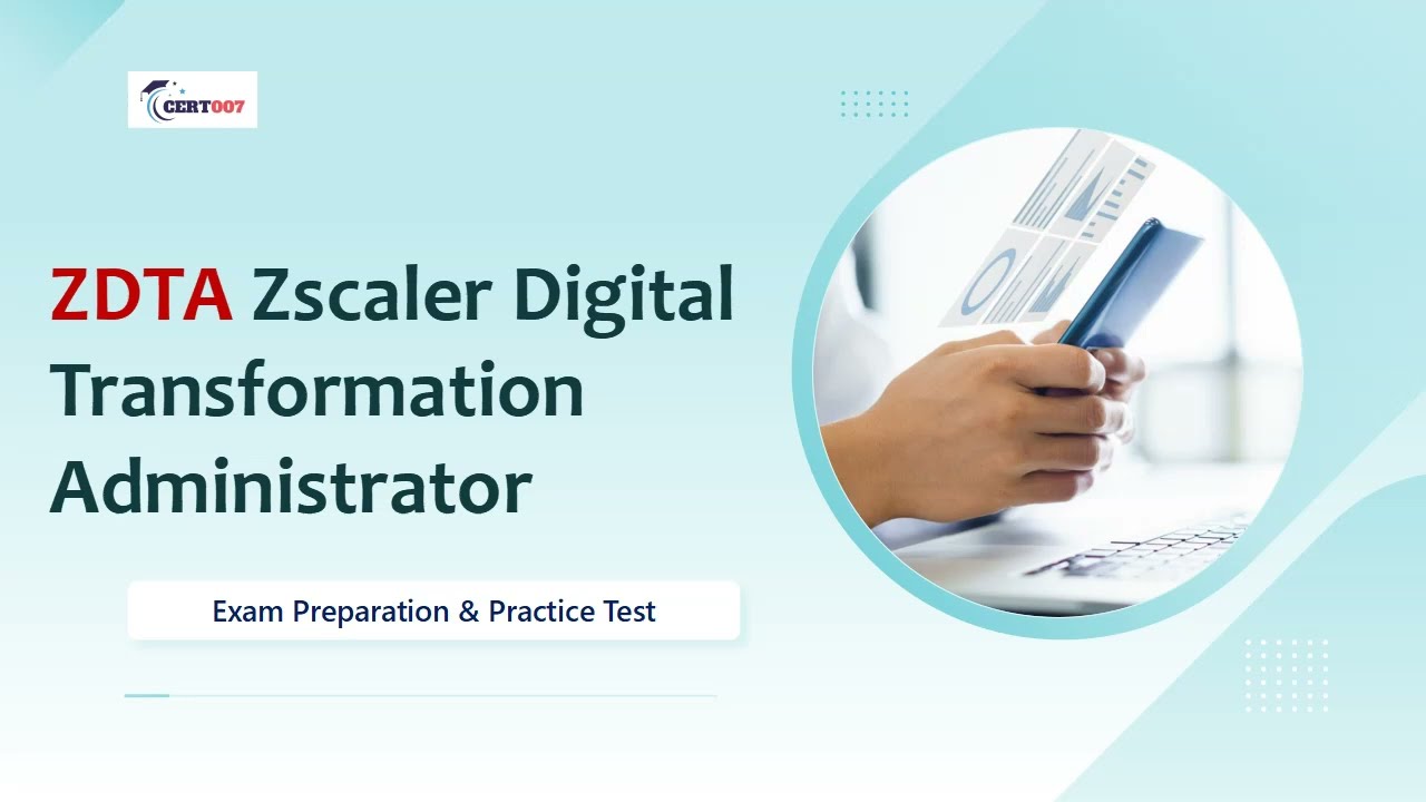 Pass the Zscaler ZDTA Exam in 2025 | Zscaler Digital Transformation Administrator Practice Test