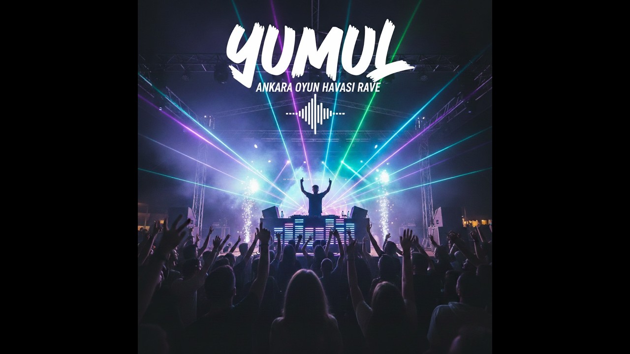 YUMUL – Ankara Pavyon Rave Remix