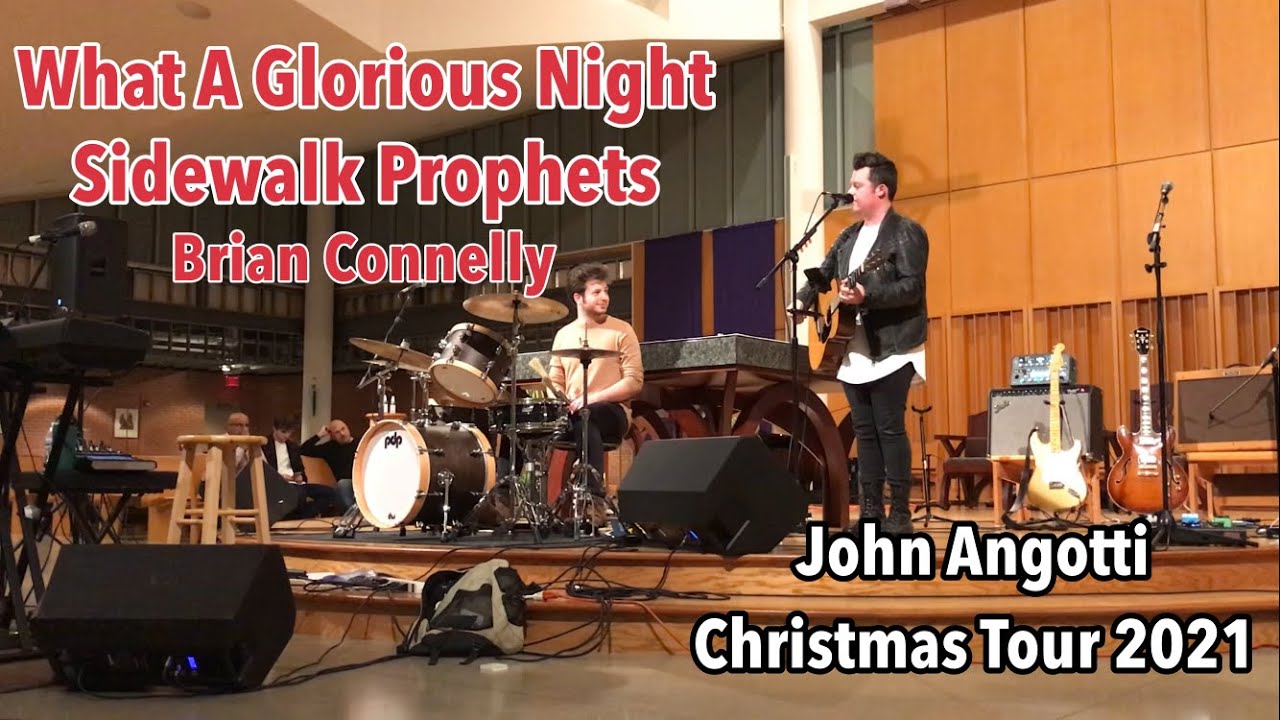 What A Glorious Night: Sidewalk Prophets, Brian Connelly- John Angotti Xmas Tour 2021