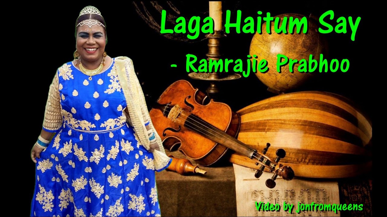Chutney Queen Ramrajie Prabhoo - Laga Haitum Say