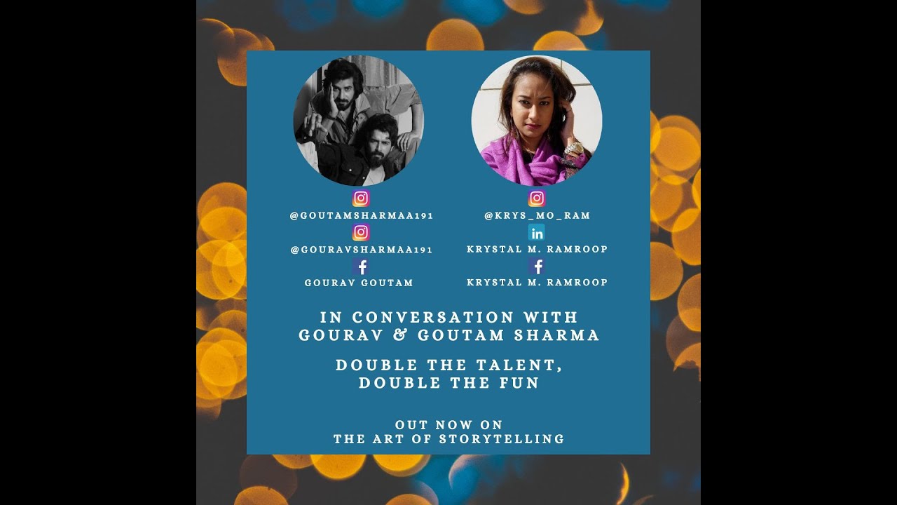 In Conversation with Gourav & Goutam Sharma: Double the Talent, Double the Fun