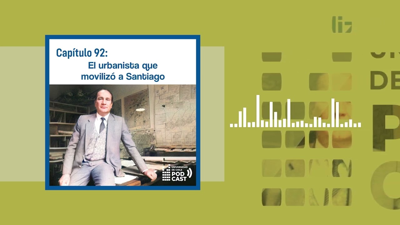 PODCAST - El urbanista que movilizó a Santiago