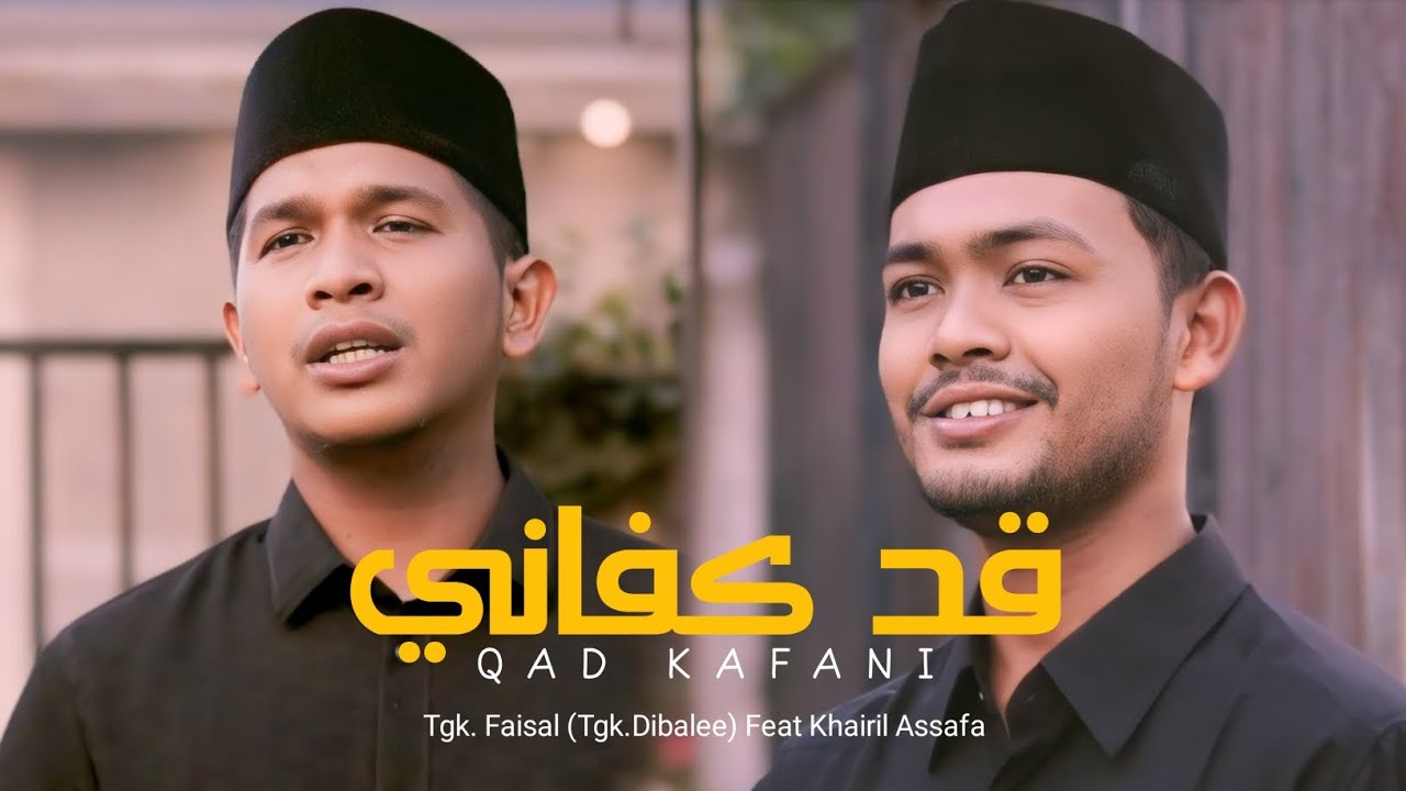 Qad kafani | Tgk faisal ( teungku dibalee ) feat khairil Assafa | cover terbaru