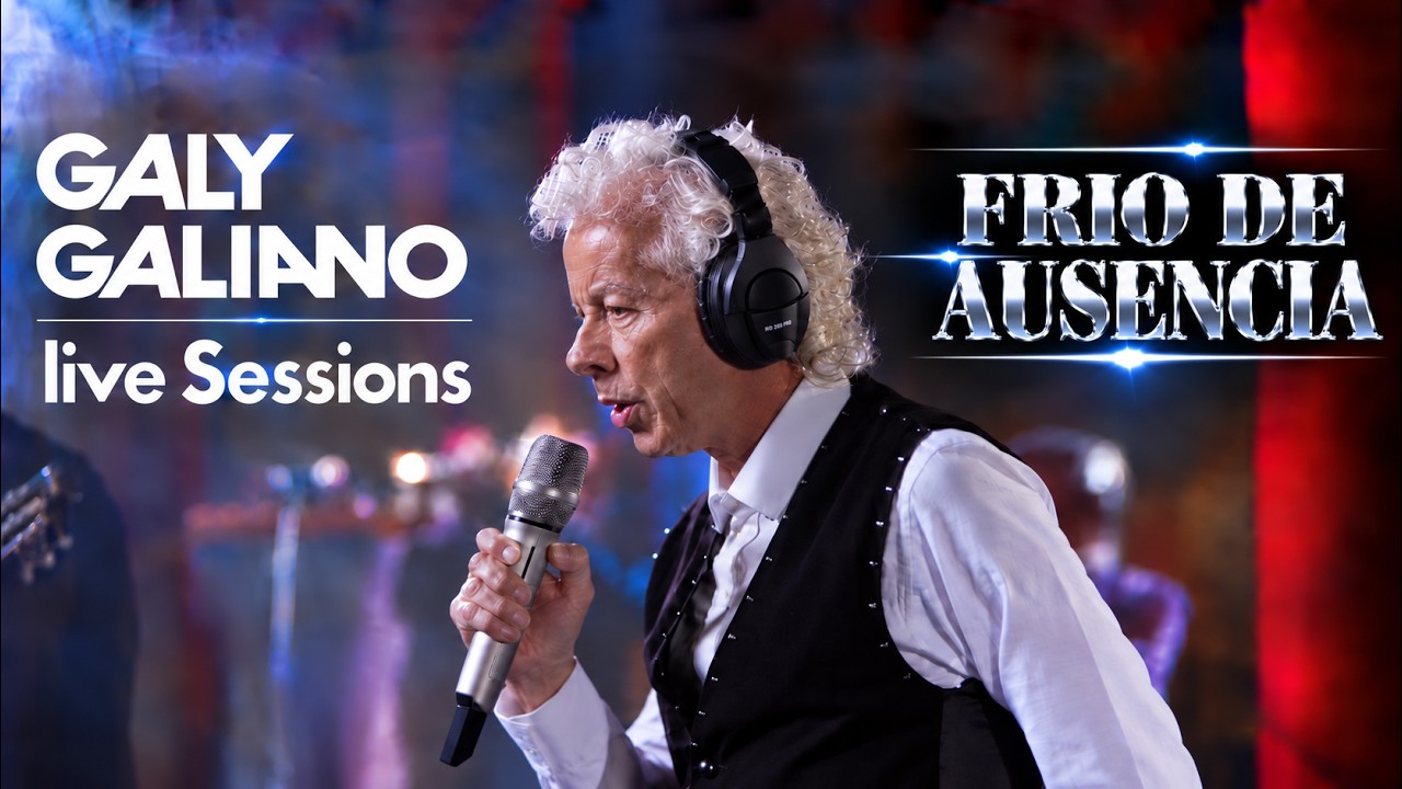 Galy Galiano - Frio de Ausencia -  (Live Sessions)