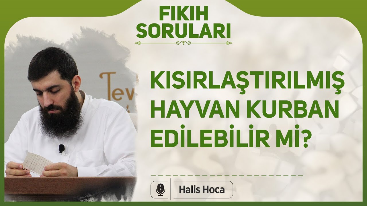 Kısırlaştırılmış hayvan kurban edilebilir mi? Halis Bayancuk Hoca