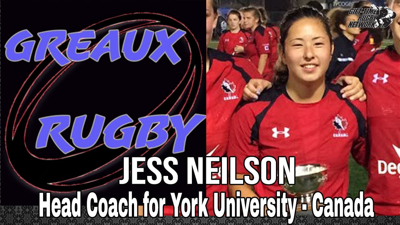 Greaux Rugby Show: Jess Nielsen - York University Head Coach and Canada National Rugby (Episode 43)